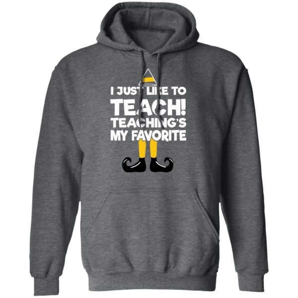 Elf I Just Like To Teach Teaching’s My Favorite T-Shirts, Hoodies, Sweater