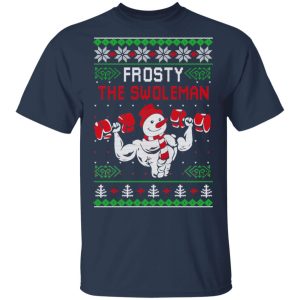 Frosty The Swoleman Shirt 2 Frosty The Swoleman Shirt 11