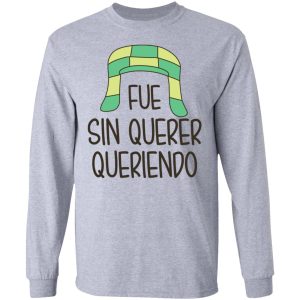 Fue Sin Querer Queriendo Shirt 2