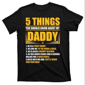 Funny Five Things You Should Know About My Daddy T Shirt The Best Shirts For Dads In 2023 Cool T shirts 1