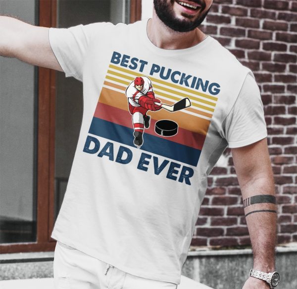 Funny Vintage Hockey Dad Shirt Best Pucking Dad Ever