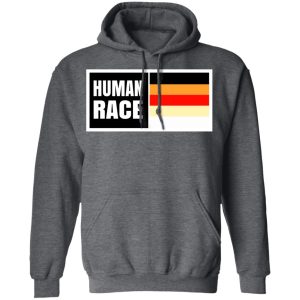 Human Race Shirt, Hoodie 11 Human Race Shirt Hoodie 8