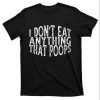 I Don’t Eat Anything That Poops Funny Daddy Shirt – The Best Shirts For Dads In 2023 – Cool T-shirts
