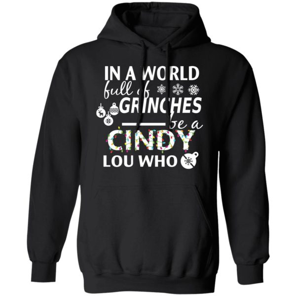 In A World Full Of Grinches Be A Cindy Lou Who Christmas T-Shirts