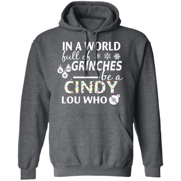 In A World Full Of Grinches Be A Cindy Lou Who Christmas T-Shirts