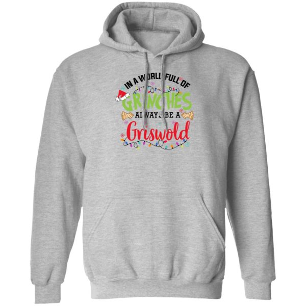 In a World Full Of Grinches Always Be a Griswold Christmas Shirt