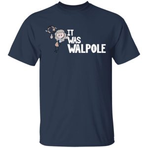 It Was Walpole T Shirts 11