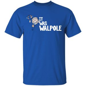 It Was Walpole T Shirts 12