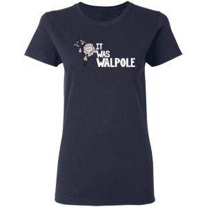 It Was Walpole T Shirts 3