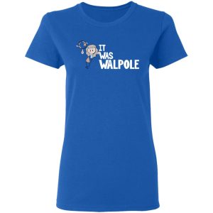 It Was Walpole T Shirts 4