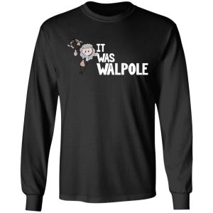 It Was Walpole T Shirts 5