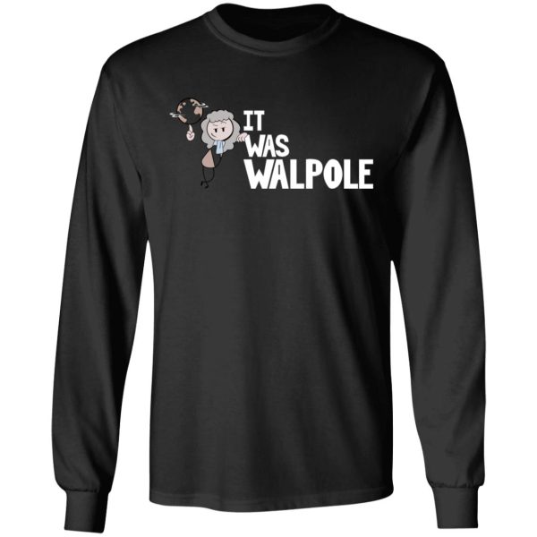 It Was Walpole T-Shirts