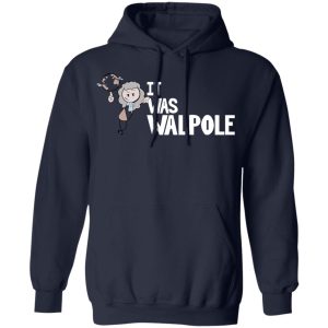 It Was Walpole T Shirts 7