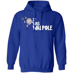 It Was Walpole T Shirts 9