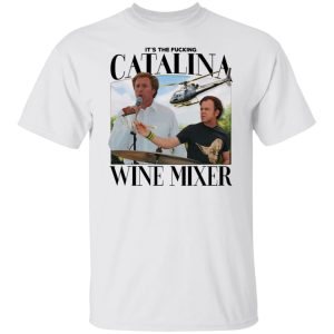 Its The Fucking Catalina Wine Mixer T Shirts Hoodies Sweater 3