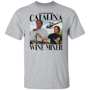 Its The Fucking Catalina Wine Mixer T Shirts Hoodies Sweater 4