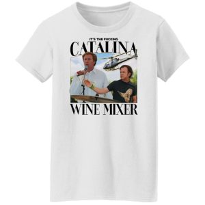 Its The Fucking Catalina Wine Mixer T Shirts Hoodies Sweater 6