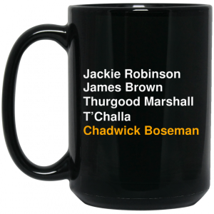 Jackie Robinson James Brown Thurgood Marshall TChalla Chadwick Boseman Mug 4
