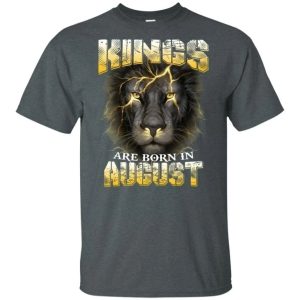 Kings Are Born In August Birthday T-Shirt Amazing Lion Face All Day Tee 3 Kings Are Born In August Birthday T Shirt Amazing Lion Face All Day Tee 4