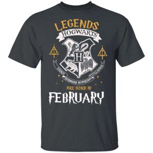 Legends Are Born In February Hogwarts T shirt Harry Potter Birthday Tee All Day Tee 2