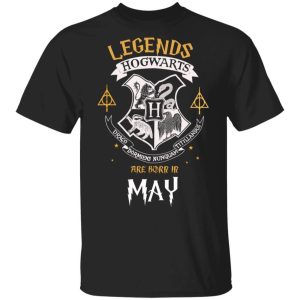 Legends Are Born In May Hogwarts T shirt Harry Potter Birthday Tee All Day Tee 3