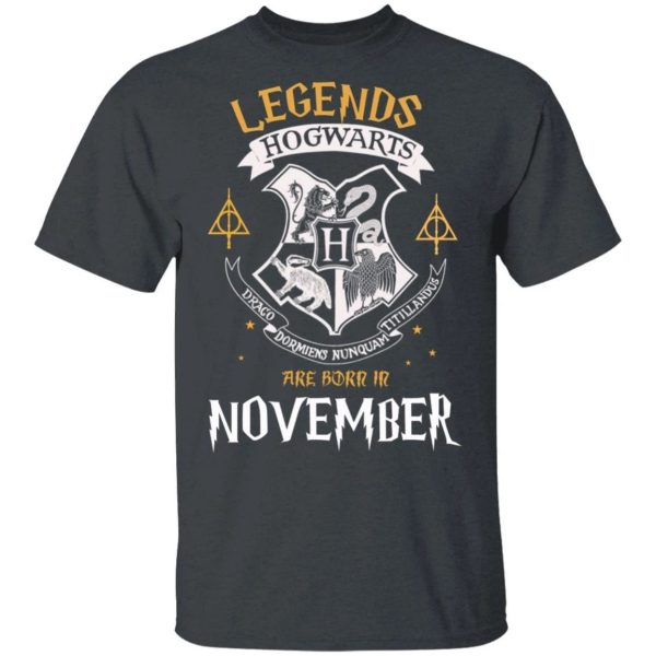 Legends Are Born In November Hogwarts T-shirt Harry Potter Birthday Tee  All Day Tee