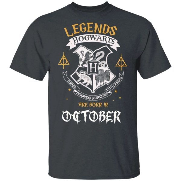 Legends Are Born In October Hogwarts T-shirt Harry Potter Birthday Tee  All Day Tee