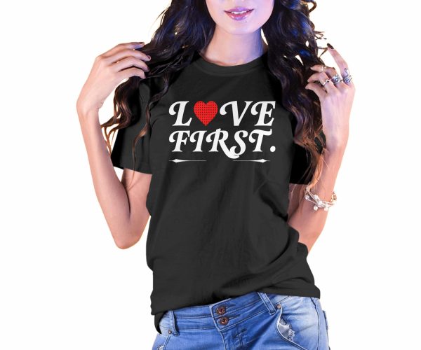 Love First Valentine’s Day T-Shirt