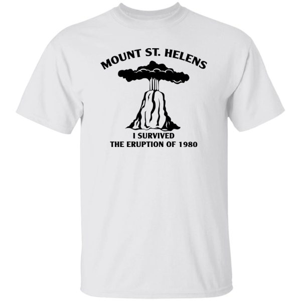 Mount St. Helens I Survived The Eruption Of 1980 T-Shirts, Hoodies