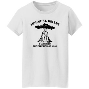 Mount St Helens I Survived The Eruption Of 1980 T Shirts Hoodies 6