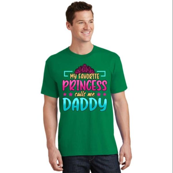 My Favorite Princess Calls Me Daddy Funny Daddy Daughter Shirts – The Best Shirts For Dads In 2023 – Cool T-shirts