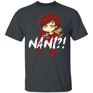 Naruto Gaara Nani Shirt Funny Anime Character Tee All Day Tee 4