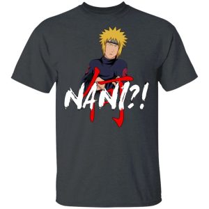 Naruto Minato Uzumaki Nani Shirt Funny Anime Character Tee All Day Tee 4