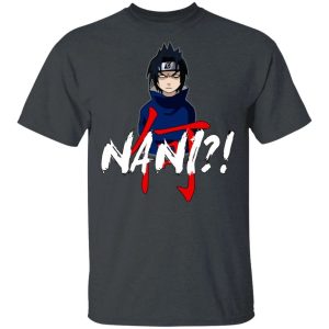 Naruto Sasuke Uchiha Nani Shirt Funny Anime Character Tee All Day Tee 2