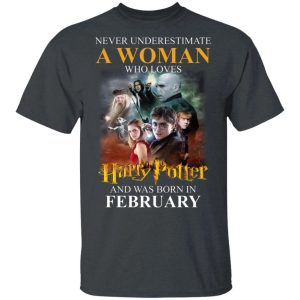 Never Underestimate A February Woman Loves Harry Potter T shirt All Day Tee 4