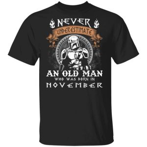 Never Underestimate A November Old Man Mandalorian T shirt All Day Tee 1