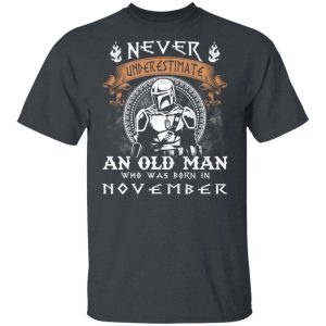 Never Underestimate A November Old Man Mandalorian T shirt All Day Tee 2