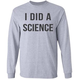 Okay To Be Smart I Did a Science T-Shirts 4 Okay To Be Smart I Did a Science T Shirts 2