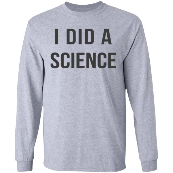 Okay To Be Smart I Did a Science T-Shirts