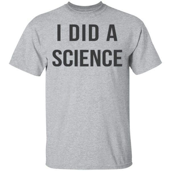 Okay To Be Smart I Did a Science T-Shirts