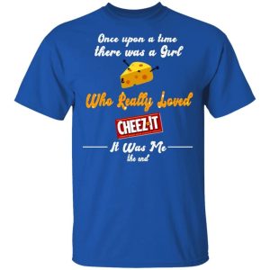 Once Upon A Time There Was A Girl Loved Cheez It T shirt All Day Tee 2