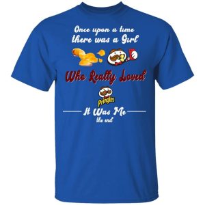 Once Upon A Time There Was A Girl Loved Pringles T shirt All Day Tee 2