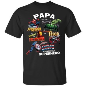 Papa you are our Superheroes T Shirt Funny Gift Idea All Day Tee 1