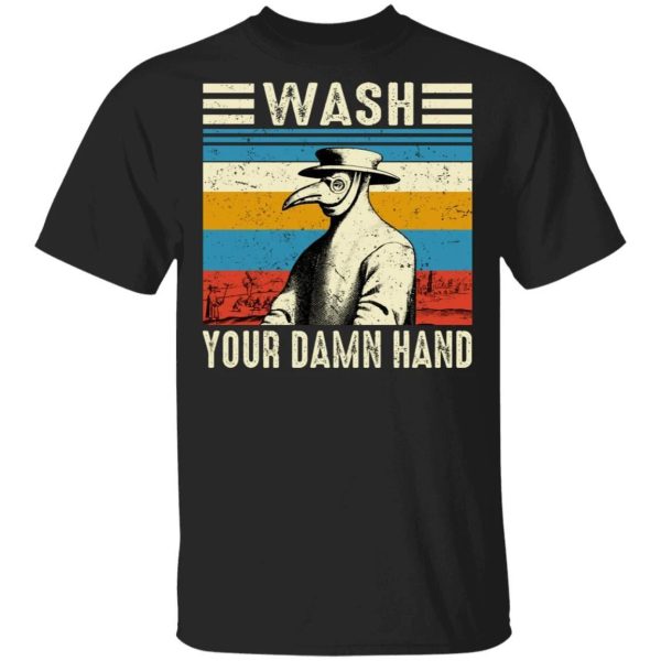 Plague Doctor T-shirt Wash Your Damn Hands Tee  All Day Tee