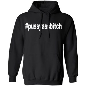 #Pussyassbitch Shirt 9 Pussyassbitch Shirt 6