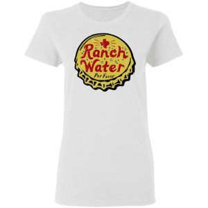 Ranch Water Por Favor T Shirts 11