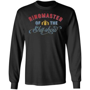 Ringmaster Of The Shit Show T Shirts Hoodies Sweatshirt 5