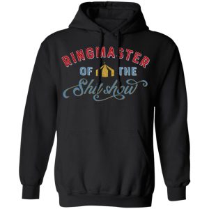 Ringmaster Of The Shit Show T Shirts Hoodies Sweatshirt 6