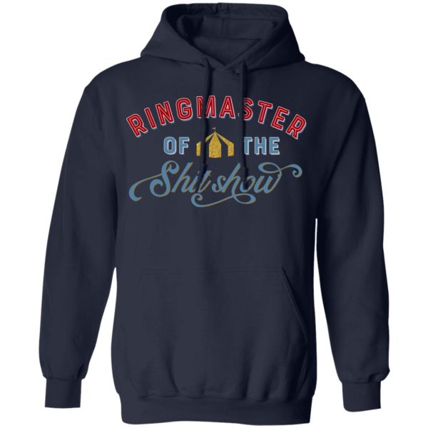 Ringmaster Of The Shit Show T-Shirts, Hoodies, Sweatshirt