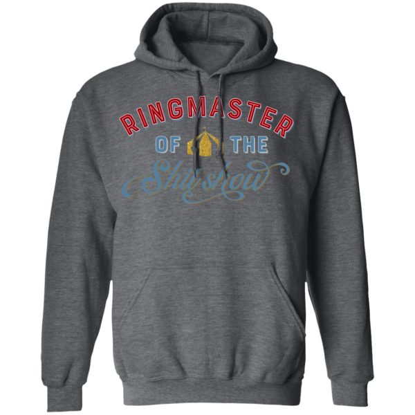 Ringmaster Of The Shit Show T-Shirts, Hoodies, Sweatshirt